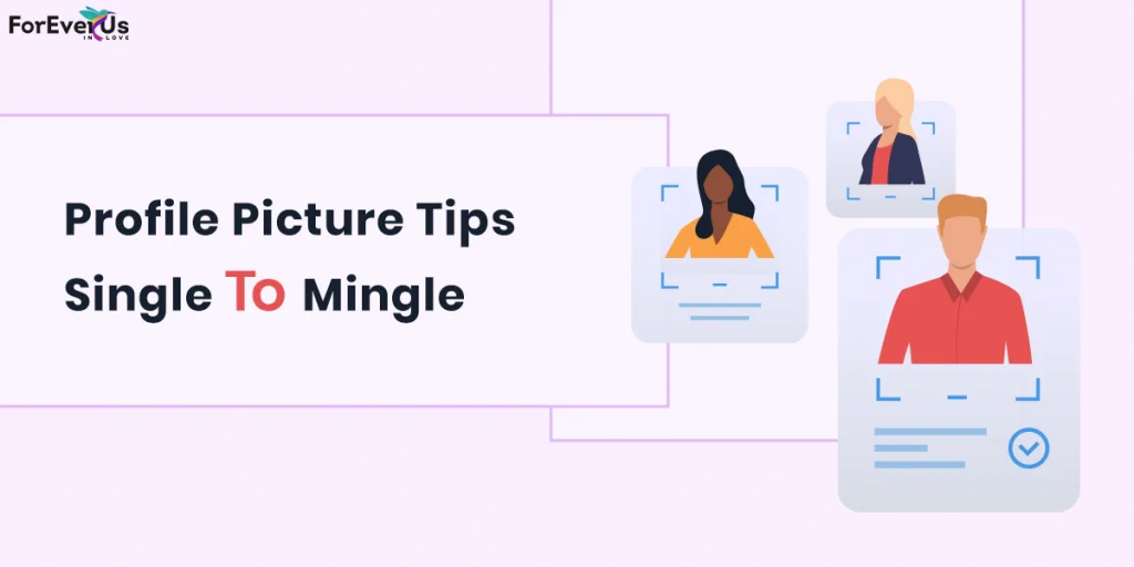 Profile Picture Tips: Single To Mingle