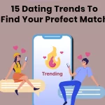15 Dating Trends for 2023