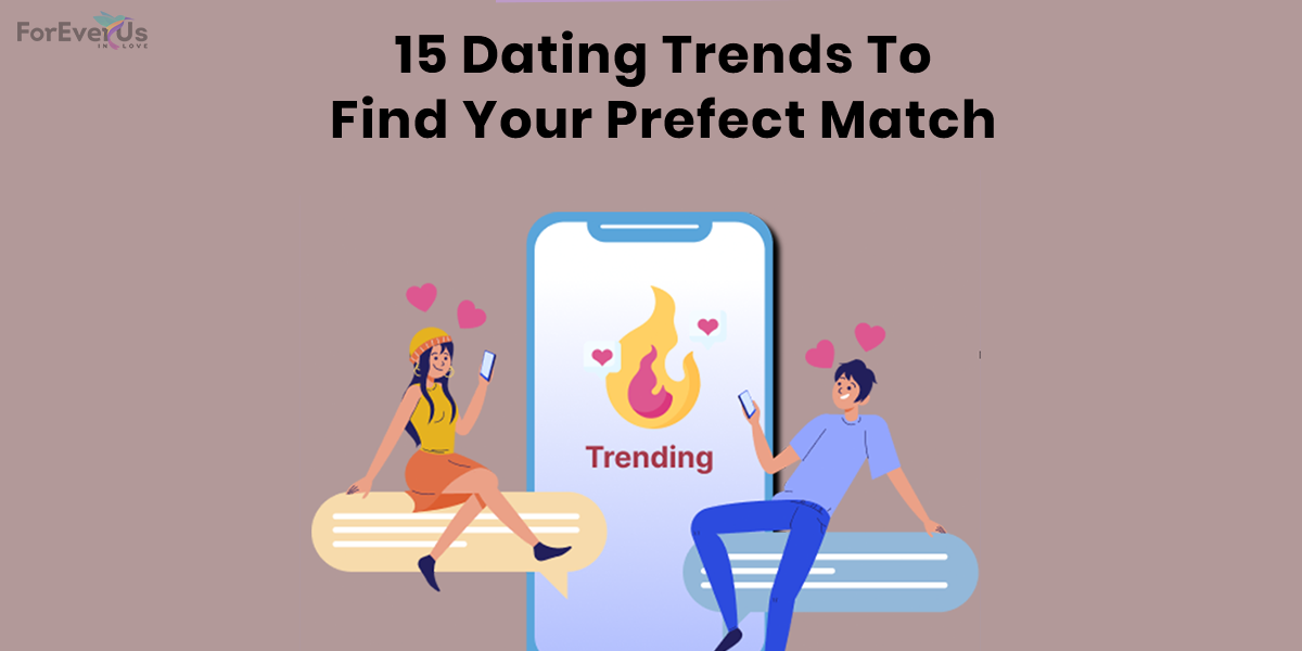 15 Dating Trends for 2023