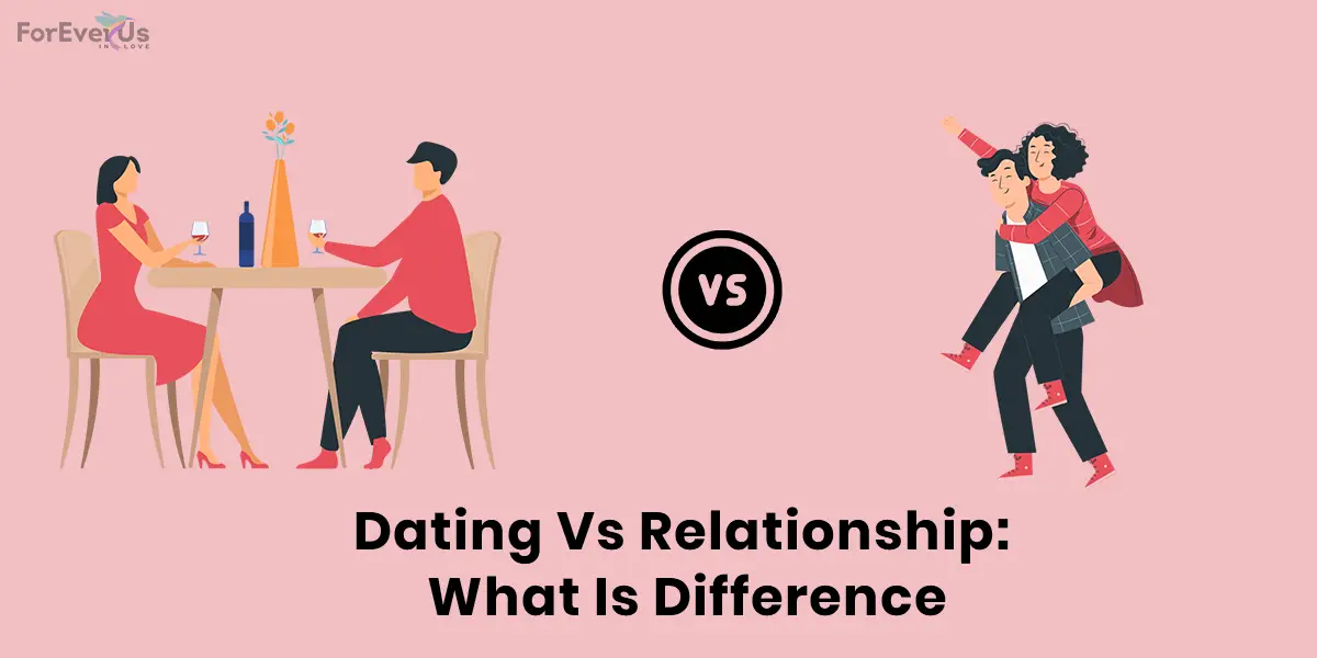 Dating Vs Relationship | What Is Difference