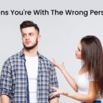 Signs You're With The Wrong Person