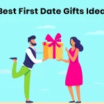 Best First Date Gifts Ideas