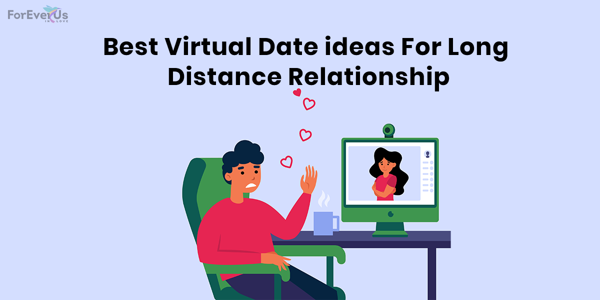 Best Virtual Date ideas For Long Distance Relationship