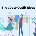 First Date Outfit Ideas
