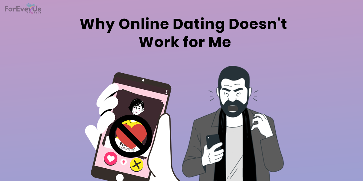 Why Online Dating Doesn't Work for Me