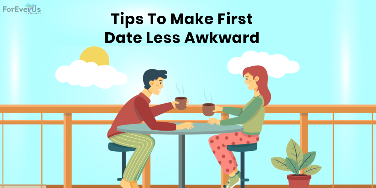 Tips To Make First Date Less Awkward