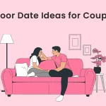 Indoor Date Ideas for Couples