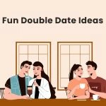 Fun Double Date Ideas