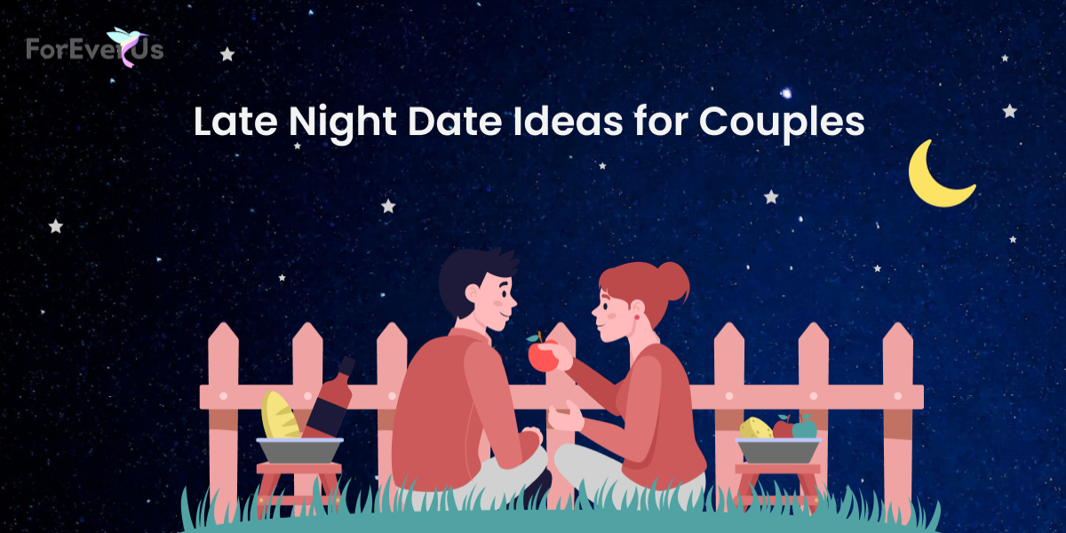 Late Night Date Ideas For Couples