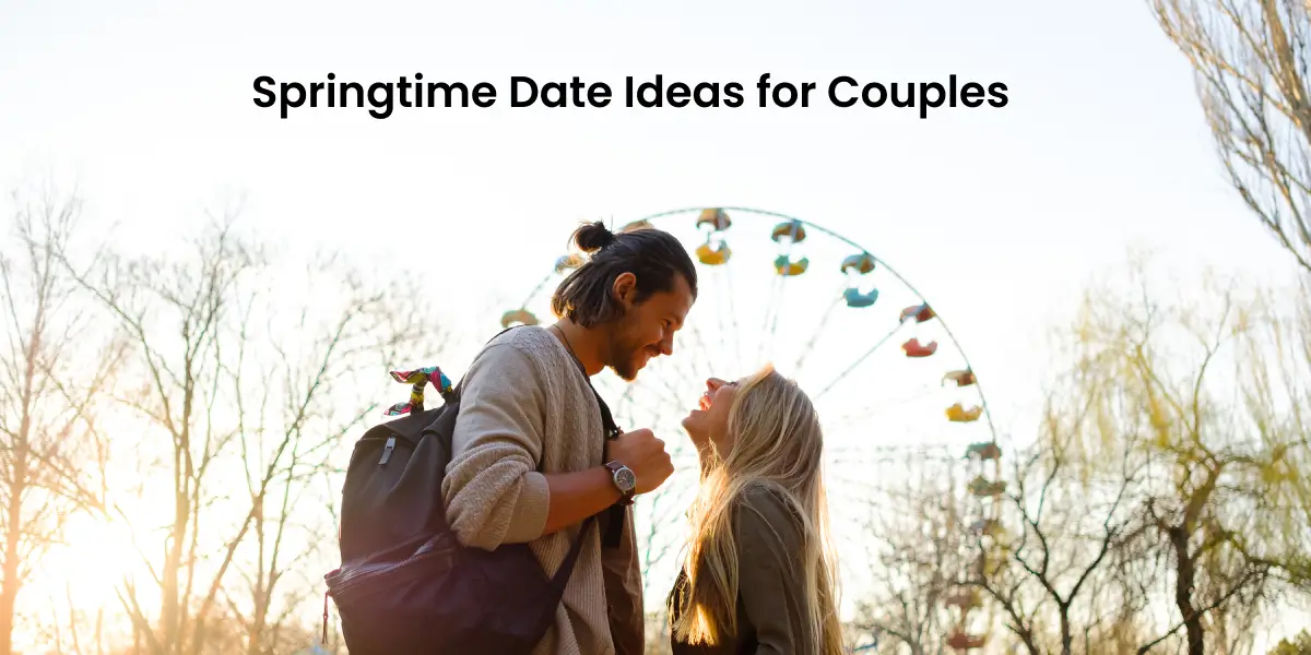 Springtime Date Ideas for Couples